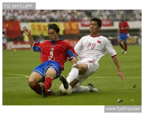 2002年世界杯精彩回顾:哥斯达黎加与中国队的激烈对决与历史意义 2002年世界杯精彩回顾:哥斯达黎加与中国队的激烈对决与历史意义